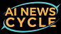 AI News Cycle